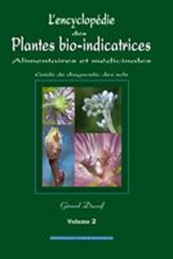 L'Encyclopedie des Plantes Bio - Indicatrices Alimentaires et Médicinale. Vol. 2. 3rd ed. 2800. ca 1500 col. photogr. 351 p. 4to. Paper bd.
