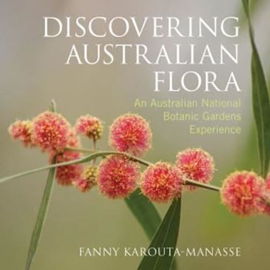 Discovering Australian Flora. 2017. An Australian National Botanic Garden Experience. 2017. illus. 99 p. Paper bd.