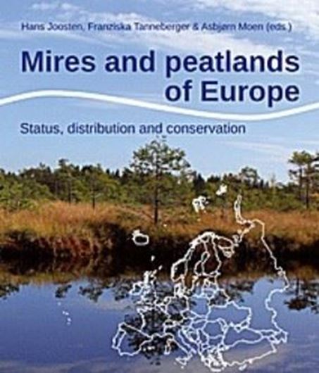  Mires and Peatlands of Europe. Status, distribution and conservation. 2017. 129 figs. 161 tabs. 780 p. gr8vo. Hardcover.