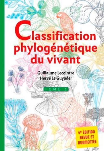  Classification phylogénétique du vivant. Volume 1. 4th rev. ed. 2017. illus. 1 foldg. tab. 584 p. gr8vo.- Plastic cover.