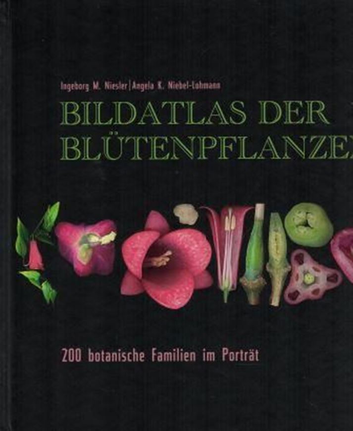 Bildatlas der Blütenpflanzen. 200 botanische Familien im Porträt. 2017. 253 Farbtafeln. 253 S. 4to. Hardcover.