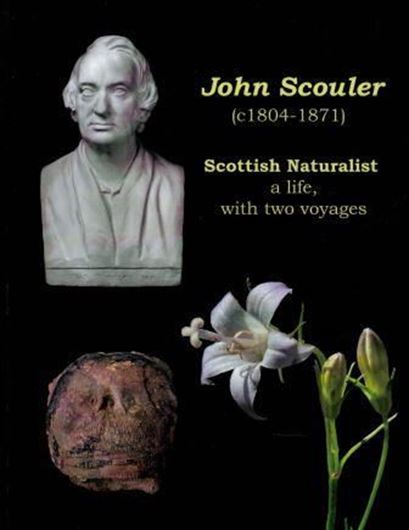 John Scouler (c1804-1871), Scottish Naturalist: A Life, With Two Voyages. 2014. 66 col. figs. 142 p. 4to. Paper bd.