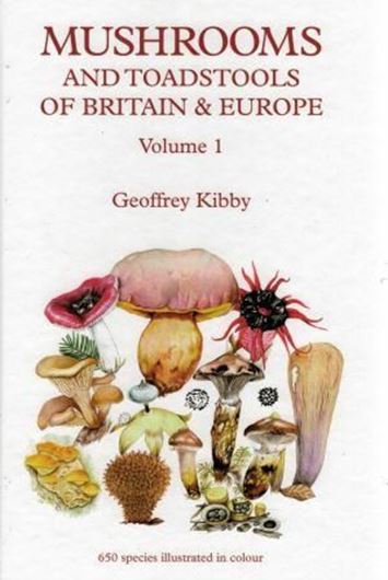 Mushrooms and Toadstools of Britain and Europe. Vol. 1: Chanterelles, Toothed Fungi, Club Fungi, Coral Fungi, Polypores, Crust Fungi, Boletes & Their Relatives, Russula & Milkcaps. 2nd edition. 2017. illus. (col.).XXVIII, 227 p. gr8vo. Hardcover.