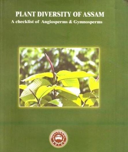 Plant diversity of Assam: a check - list of angiosperms and gymnosperms. 2014. illus. IV, 599 p. Hardcover. 