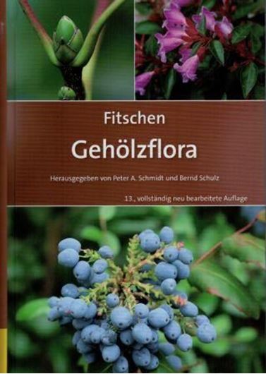 Fitschen - Gehölzflora. 13te völlig neu bearbeitete Auflage. 2017. illus.(Strichzeichn.) XVIII, 996 p. gr8vo. Hardcover.