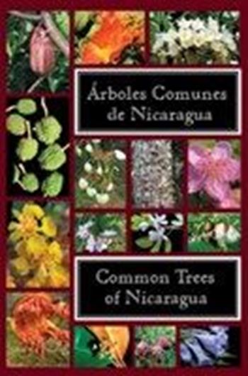 Common Trees of Nicaragua/Arboles Comunes de Nicaragua. 2016. ca 1500 col. photogr. 404 p. Paper bd. - Bilingual (English / Spanish).