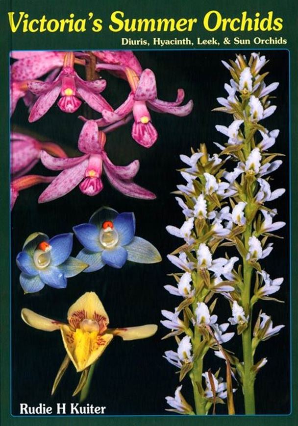  Victoria's Summer Orchids. Diuris, Hyacinth, Leek and Sun Orchids. 2017. ca. 1150 col. photogr. on plates. 214 p. Paper bd. 