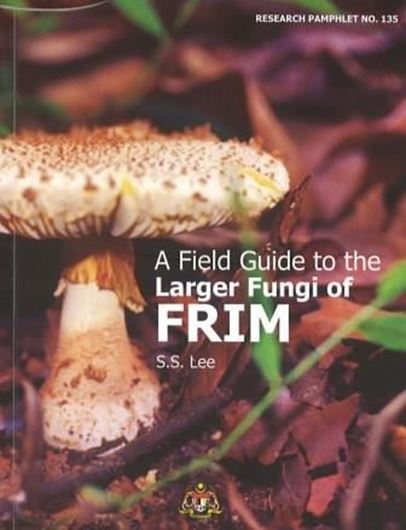  A Field Guide to the Larger Fungi of FRIM (Forest Research Institute of Malaysia). 2017. (FRIM Research Pamphlet,135). illus. 174 p. Paper bd.