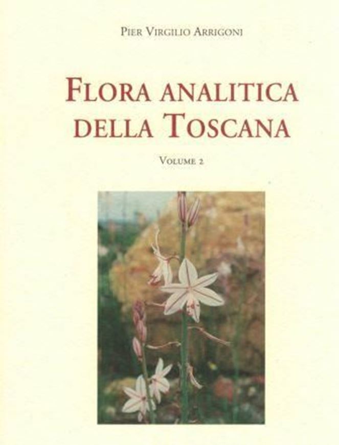 Flora Analitica della Toscana, Volume 2. 2017. illus. 336 p. gr8vo. Paper bd. - In Italian.
