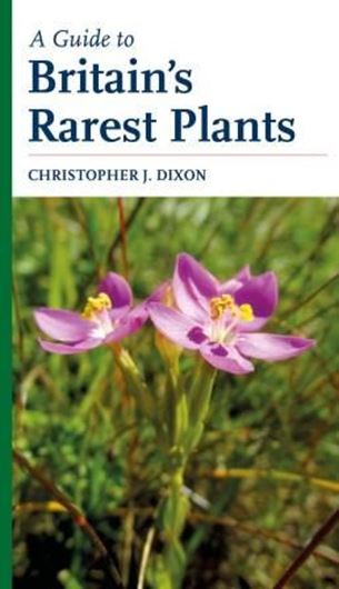 A Guide to Britain's Rarest Plants. 2017. (Pelagic Identification Guides). 139 col. figs. 66 col. distr. maps. 153 p. gr8vo. Paper bd.