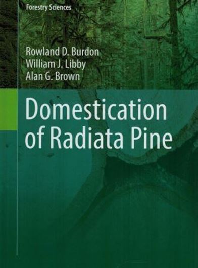  Domestication of Radiata Pine. 2017. (Forestry Sciences, 83).illus. XXXIV, 488 p. gr8vo. Hard- cover.