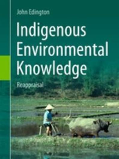  Indigenous Environmental Knowledge Reappraisal. 2017. 100 figs. X, 263 p. gr8vo. Hardcover.