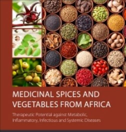  Medicinal Spices and Vegetables from Africa. 2017. illus. XX, 669 p. Paper bd.
