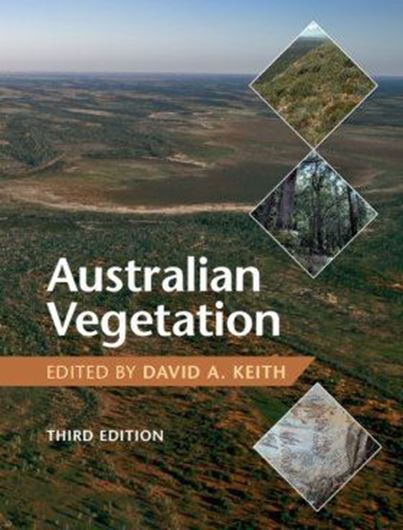 Australian Vegetation. 3rd rev. ed. 2017.199 (113 col.) figs. 31 maps. 49 tabs. 766 p. gr8vo. Hardcover.