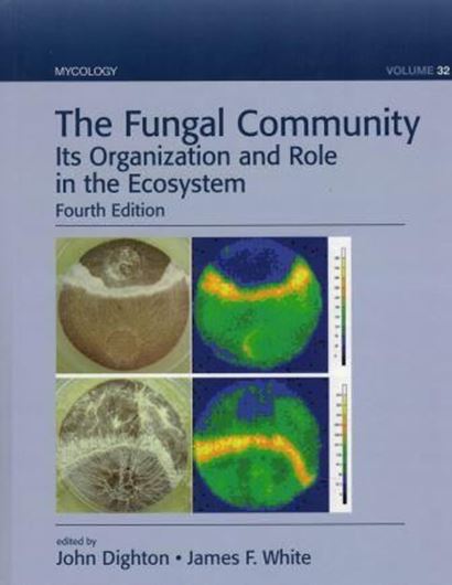 The Fungal Community. Its Organization and Role in the Ecosystem. 4th rev. ed. 2017. (Mycology, Vol. 32). 132 (72 col.) figs. 597 p. gr8vo. Hardcover.