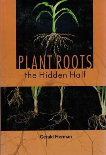 Plant roots: the hidden half. 2017. illus. VIII, 296 p. gr8vo. Hardcover.