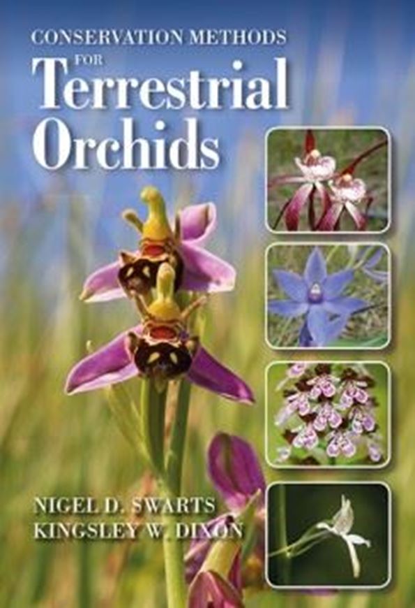 Conservation Methods for Terrestrial Orchids. 2017. 125 photogr. XII, 235 p. gr8vo. Hardcover.