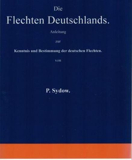 Die Flechten Deutschlands. Anleitung zur Kenntnis und Bestimmung der Deutschen Flechten. 1887. (Reprint). illus. XXVII, 376 p. Broschiert.