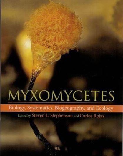 Myxomycetes: Biology, Systematics, Biogeography, and Ecology. 2017. illus. XX, 454 p. gr8vo. Paper bd.