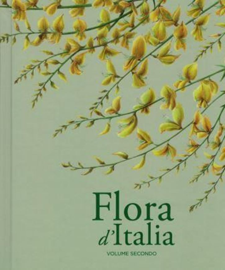  Flora d'Italia. 2nd rev. & augmented edition. Volume 2. 2017. illus. (line - drawings). XVIII, 1178 p. 4to. Hardcover. - In Italian, with Latin nomenclature.