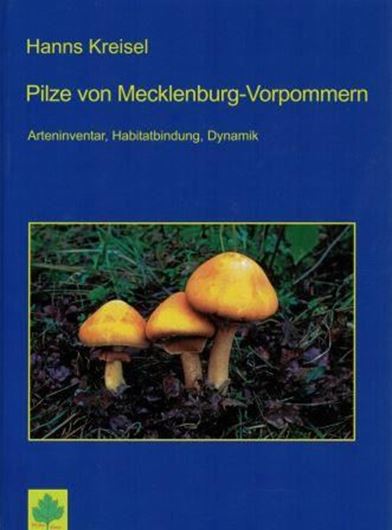  Pilze von Mecklenburg - Vorpommerns. Arteninventar, Habitatbindung, Dynamik. 2011. 612 S. gr8vo. Hardcover.