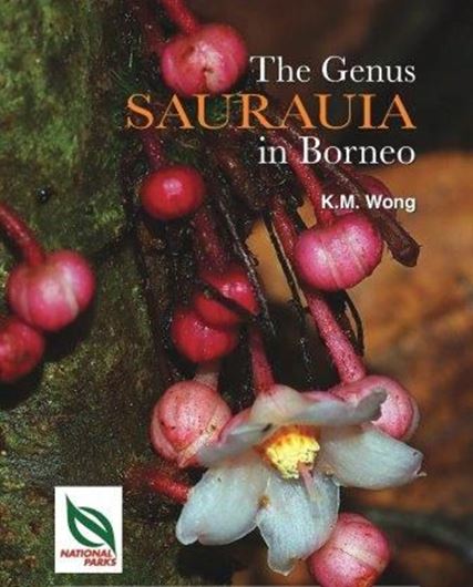  The Genus Saurauia in Borneo. 2017. 240 col. photogr. 40 b/w plates. X, 310 p. gr8vo. Hardcover.