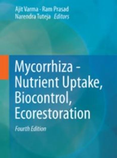 Mycorrhiza - Nutrient Uptake, Biocontrol, Ecorestoration. 2017. 80 (71 col.) figs. XVII, 533 p. gr8vo. Hardcover.