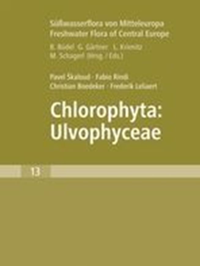 Band 13: Skaloud,P., F. Rindi, F. Boedeker and F. Leliaert: Chlorophyta: Ulvophyceae. 2018. 182 figs. X, 288 p. 8vo. Hardcover.