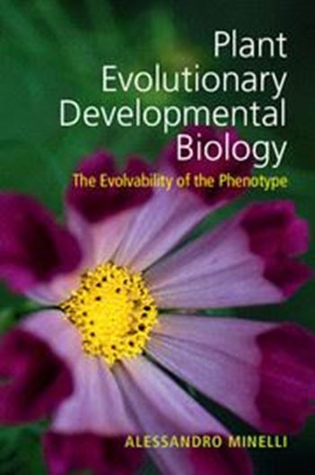  Plant Evolutionaty Developmental Biology. The Evolvability of the Phenotype. 2018. ca 400 p. gr8vo. Hardcover. 