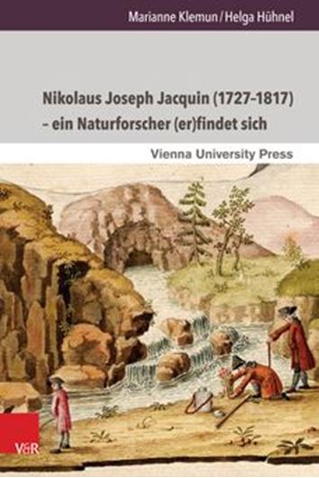  Nikolaus Joseph Jacquin (1727-1817). Ein Naturforscher (er)findet sich. 2017. 60 Fig. 650 S. Hardcover. 