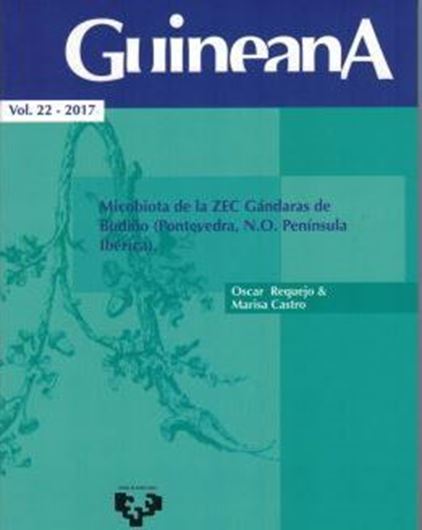  Micobiota de la ZEC Gandana de Budino (Pontevedra, N.O. Peninsula Iberica). 2017. (Guineana, 22). illus. 216 p.