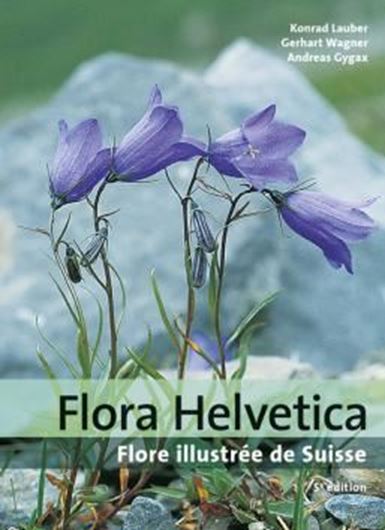 Flora Helvetica. Flore Illustrée de Suisse. 5e ed. rev. & augmenté. 2018. 3850 figs. en couleurs. 1680 p. gr8vo. Hardcover.- In French.