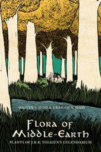 Flora of Middle - Earth. Plants of J. R. R. Tolkien's Legendarium. 2017. illus. 424 p. gr8vo. Hardcover.