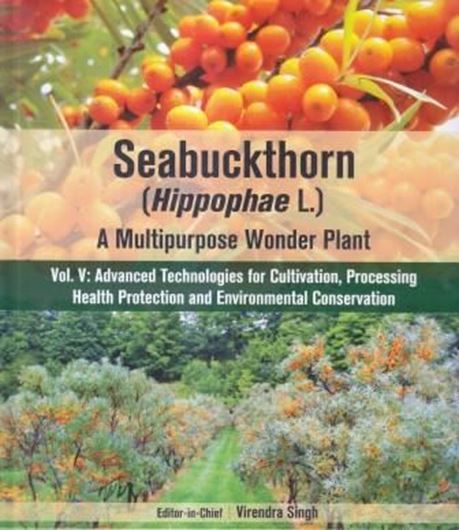 Seabuckhorn (Hippophae L.): a multipurpose wonder plant. Volume 5. 2018. illus. XIV, 547 p. 4to. Hardcover.
