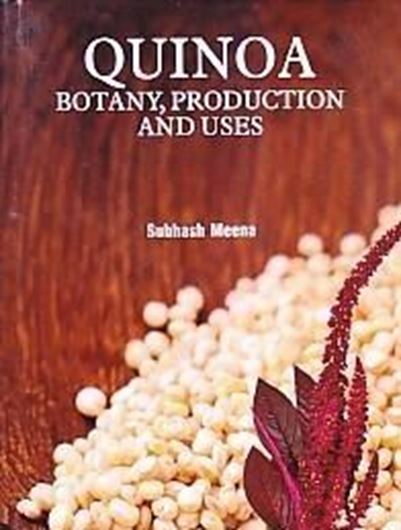 Quinoa: Botany, Production and Uses. 2017. illus. 255 p. gr8vo. Hardcover.