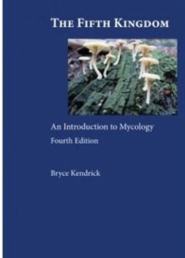  The Fifth Kingdom: An Introduction to Mycology. 4th rev. ed. 2017. illus. IX, 502 p. gr8vo. Paper bd.