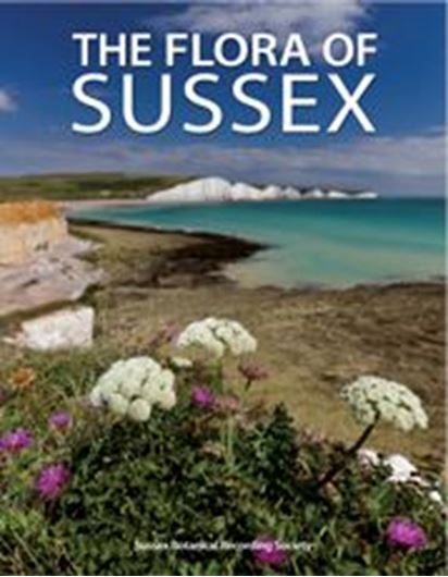  Ed. by Sussex Botanical Recording Society. 2018. Many col. photogr. & dot maps. VIII, 428 p. Hardcover. 