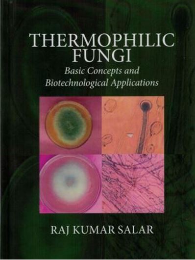 Thermophilic Fungi: Basic Concepts and Biotechnological Applications. 2018. ills. XVII,333 p. gr8vo. Hardcover.