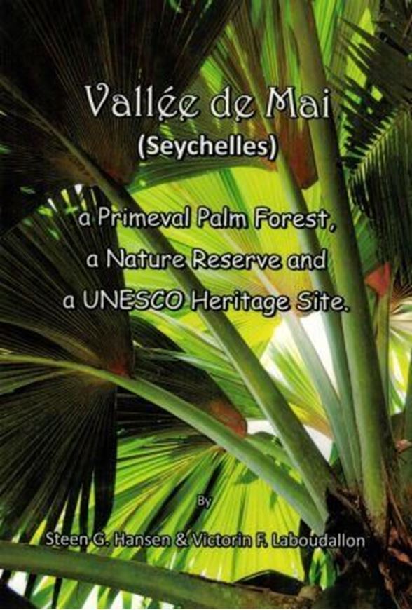 Vallée de Mai (Seychelles). A Primeval Palm Forest, a Nature Reserve, a UNESCO Heritage Site. 2017. illus. col. 72 p. Paper bd.