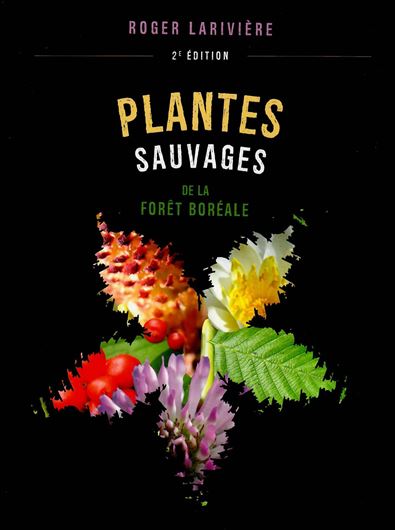 Plantes sauvages de la foret boréale. 2eme ed. 2020. many col. photogr. 488 p. gr8vo. Spiral bound (softcover).- In French.
