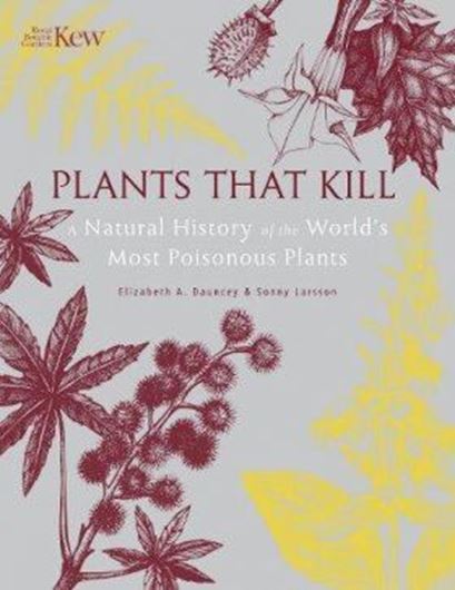  Plants that Kill: A Natural History of the World's Most Poisonous Plants. 2018. illus. 224 p. 4to. Hardcover.