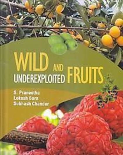 Wild and underexploited fruits. 2017. illus. XII, 191 p. gr8vo. Hardcover.