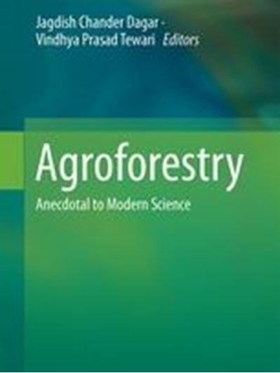 Agroforestry. Anecdotal to Modern Science. 2018. 163 (125 col.) figs. XIV, 879 p. gr8vo. Hardcover.