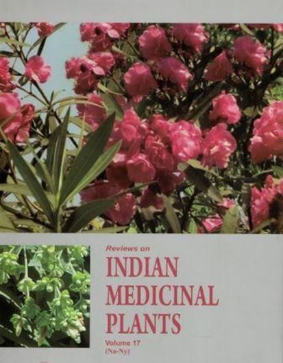  Reviews on Indian Medicinal Plants. Volume 17: Na - Ny. 2017. XXXI, 737 p. gr8vo. Hardcover.