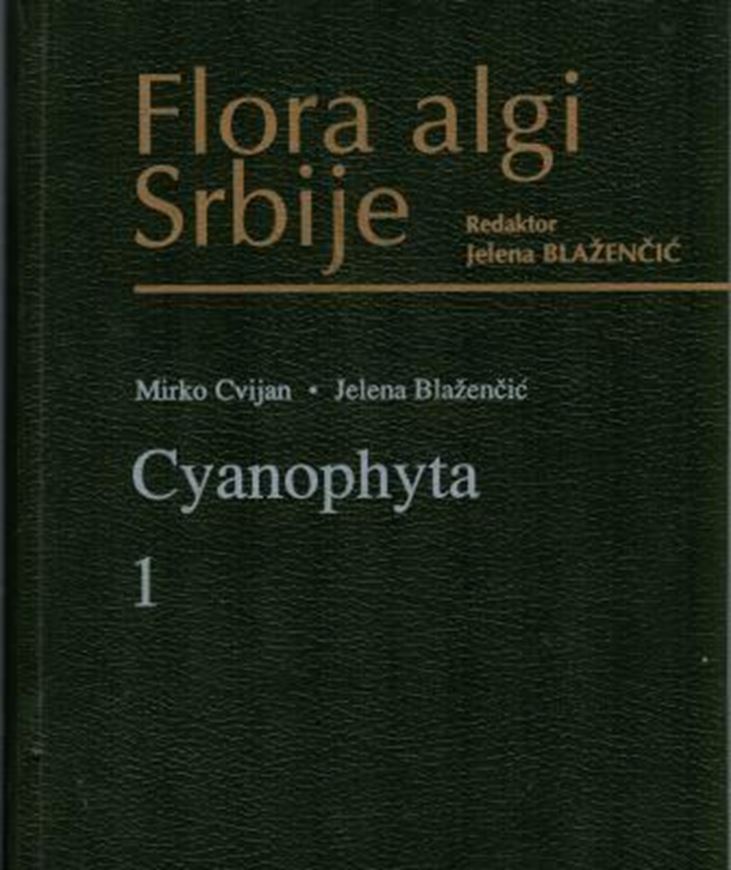 Flora algi Srbije, Vol. 1. Cyanophyta. 1996. illus. 290 p. gr8vo. Hardcover. - In Serbian, with Latin nomenclature.
