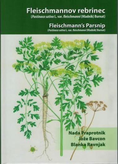  Fleischmann's Parsnip (Patinaca sativa L. var. fleischmannii (Hladnik) Burdat. 2017. illus. 128 p. gr8vo. Hardcover. - Bilingual (Slovenian / English). 