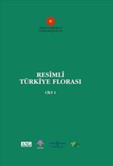 Illustrated Flora of Turkey, Vol.1/ Resimli Türkiye Floras, Cilt. 1. 2014. illus.(col. photogr. & maps). 763 p. 4to. Hardcover. - In Turkish, with Latin nomenclature.