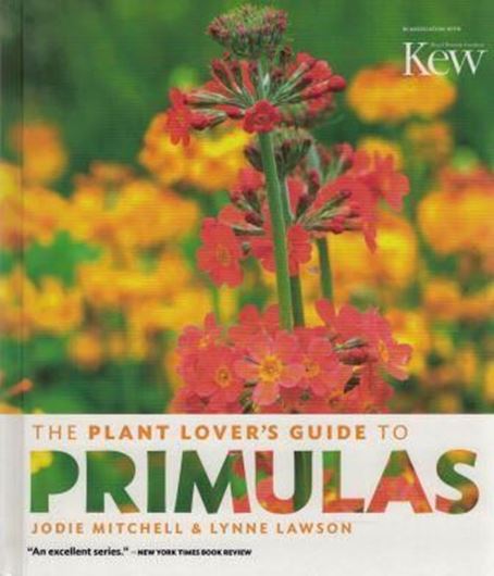 The Plant Lover's Guide to Primulas. 2016. 247 col. photogr. 248 p. gr8vo. Hardcover.