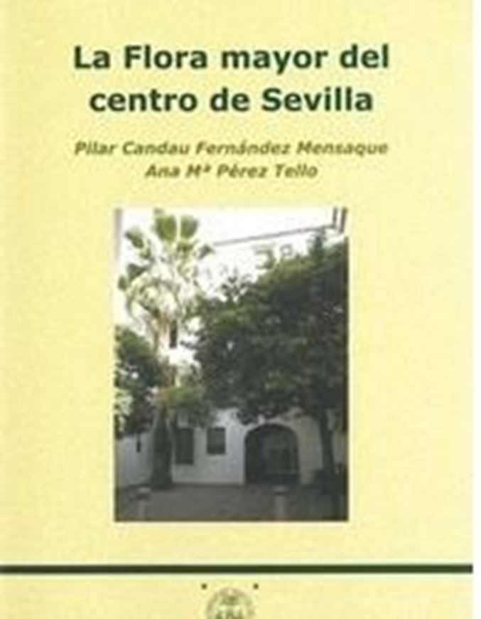  La flora mayor del centro de Sevilla. 2000. (Serie CIANCIAS; Univ. Sevilla). illus. 228 p. gr8vo. Hardcover.