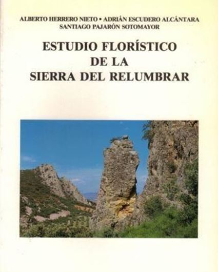 Estudio floristico de la sierra de Relumbrar (Spain). 1995. (Inst. Estud. Albacetense, Serie I, Estudios, 80). 12 col. photogr. 219 p. gr8vo. Papwer bd. - In Spanish.